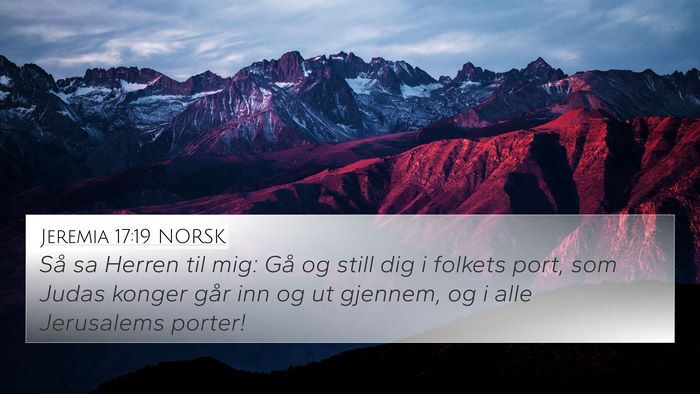 Jeremia 17:19 NORSK 4K Wallpaper - Så sa Herren til mig: Gå og still dig i folkets - 4K Wallpaper Bible Verse