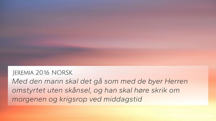 Jeremia 20:16 NORSK 4K Wallpaper - Med den mann skal det gå som med de byer Herren - 4K Wallpaper Bible Verse