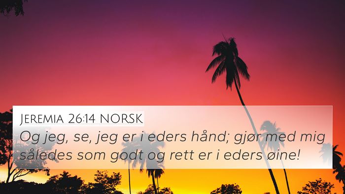 Jeremia 26:14 NORSK Bible Verse Image