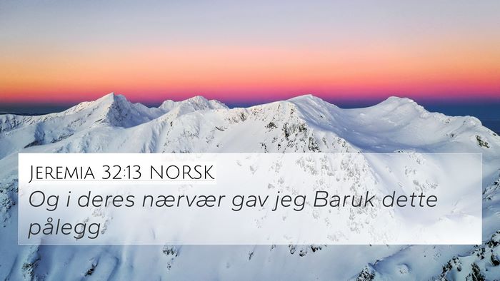 Jeremia 32:13 NORSK 4K Wallpaper - Og i deres nærvær gav jeg Baruk dette - 4K Wallpaper Bible Verse