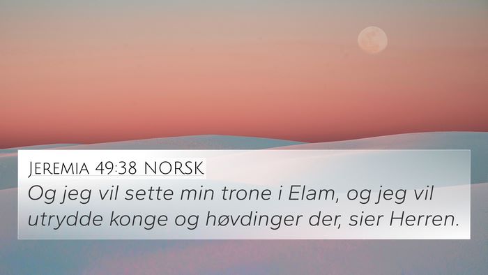 Jeremia 49:38 NORSK 4K Wallpaper - Og jeg vil sette min trone i Elam, og jeg vil - 4K Wallpaper Bible Verse