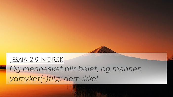 Jesaja 2:9 NORSK 4K Wallpaper - Og mennesket blir bøiet, og mannen - 4K Wallpaper Bible Verse