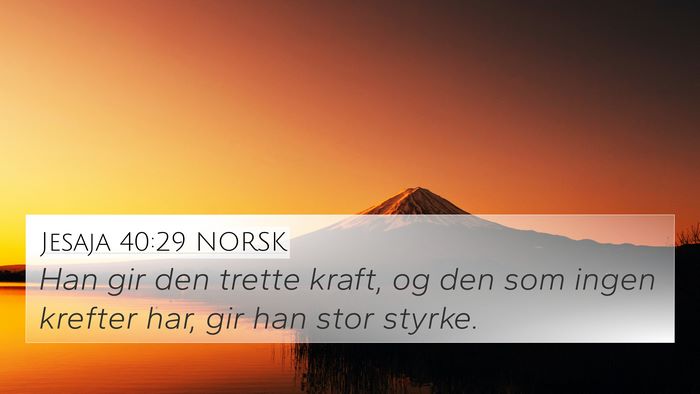 Jesaja 40:29 NORSK 4K Wallpaper - Han gir den trette kraft, og den som ingen - 4K Wallpaper Bible Verse