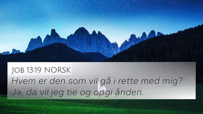 Job 13:19 NORSK 4K Wallpaper - Hvem er den som vil gå i rette med mig? Ja, da - 4K Wallpaper Bible Verse