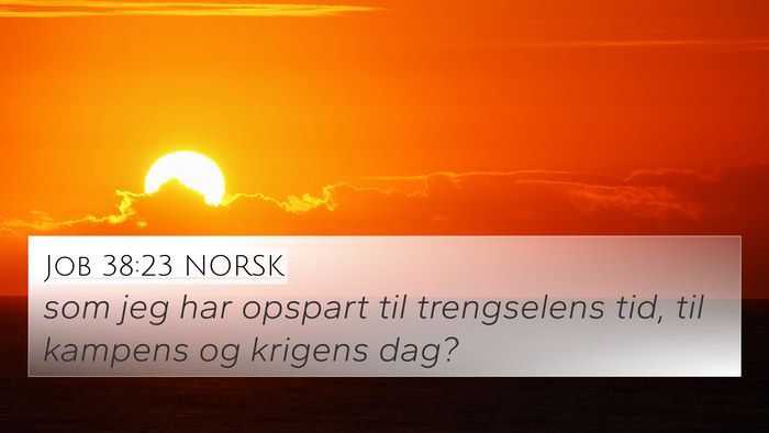 Job 38:23 NORSK 4K Wallpaper - som jeg har opspart til trengselens tid, til - 4K Wallpaper Bible Verse