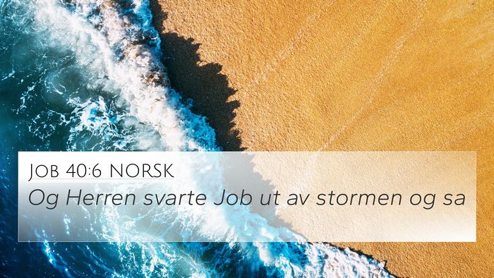 Job 40:6 NORSK 4K Wallpaper - Og Herren svarte Job ut av stormen og - 4K Wallpaper Bible Verse