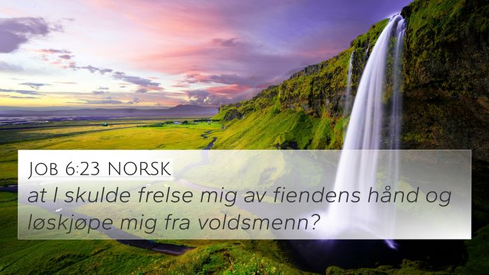 Job 6:23 NORSK 4K Wallpaper - at I skulde frelse mig av fiendens hånd og - 4K Wallpaper Bible Verse