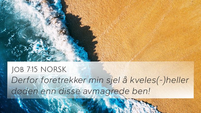 Job 7:15 NORSK Bible Verse Image