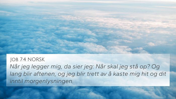 Job 7:4 NORSK 4K Wallpaper - Når jeg legger mig, da sier jeg: Når skal jeg - 4K Wallpaper Bible Verse