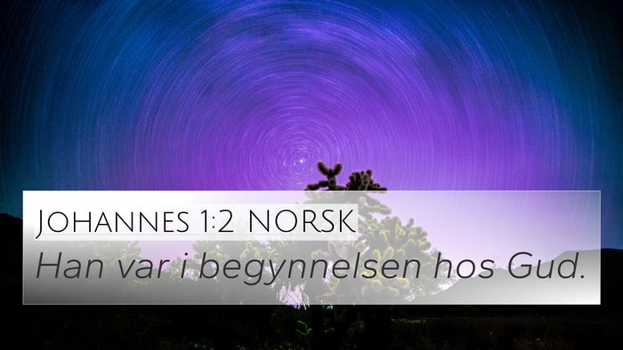 Johannes 1:2 NORSK 4K Wallpaper - Han var i begynnelsen hos - 4K Wallpaper Bible Verse