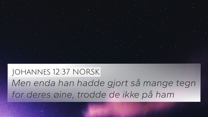 Johannes 12:37 NORSK Bible Verse Image