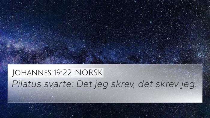 Johannes 19:22 NORSK 4K Wallpaper - Pilatus svarte: Det jeg skrev, det skrev - 4K Wallpaper Bible Verse