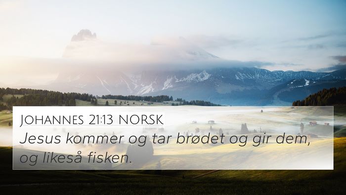 Johannes 21:13 NORSK 4K Wallpaper - Jesus kommer og tar brødet og gir dem, og - 4K Wallpaper Bible Verse