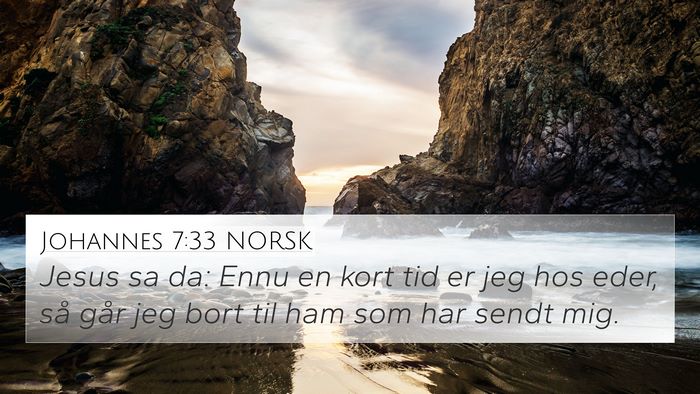 Johannes 7:33 NORSK Bible Verse Image