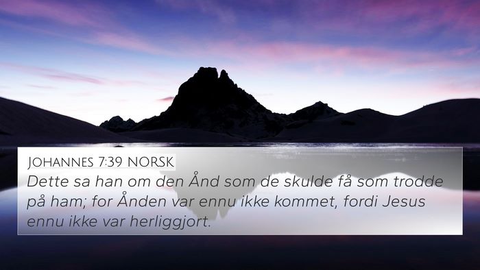 Johannes 7:39 NORSK 4K Wallpaper - Dette sa han om den Ånd som de skulde få som - 4K Wallpaper Bible Verse