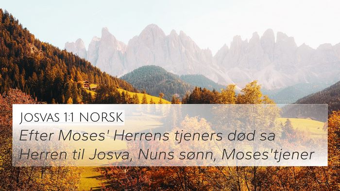 Josvas 1:1 NORSK 4K Wallpaper - Efter Moses' Herrens tjeners død sa Herren til - 4K Wallpaper Bible Verse