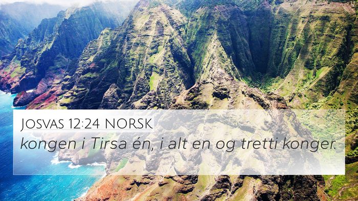 Josvas 12:24 NORSK 4K Wallpaper - kongen i Tirsa én, i alt en og tretti - 4K Wallpaper Bible Verse