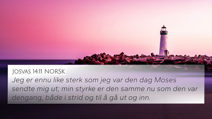 Josvas 14:11 NORSK 4K Wallpaper - Jeg er ennu like sterk som jeg var den dag Moses - 4K Wallpaper Bible Verse