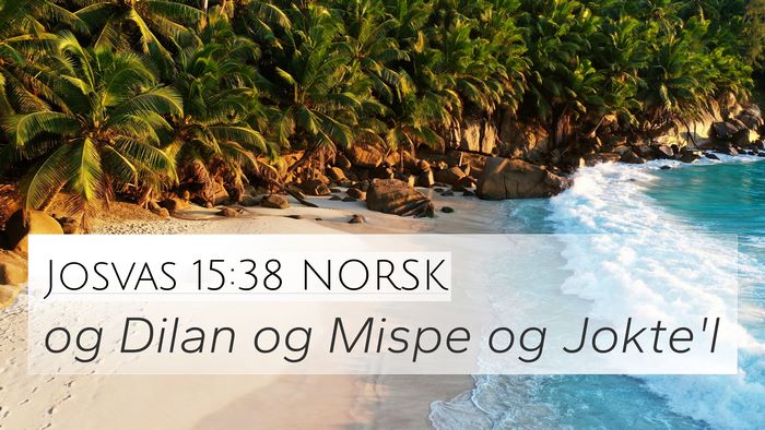 Josvas 15:38 NORSK 4K Wallpaper - og Dilan og Mispe og - 4K Wallpaper Bible Verse
