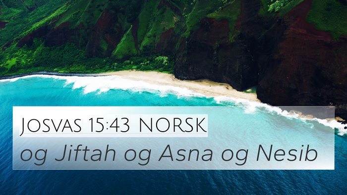 Josvas 15:43 NORSK 4K Wallpaper - og Jiftah og Asna og - 4K Wallpaper Bible Verse