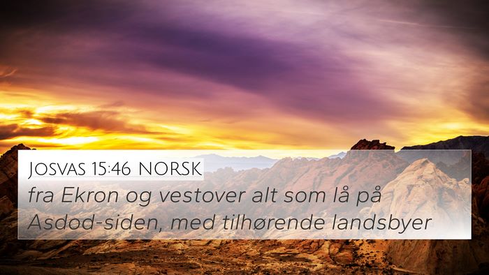 Josvas 15:46 NORSK 4K Wallpaper - fra Ekron og vestover alt som lå på - 4K Wallpaper Bible Verse
