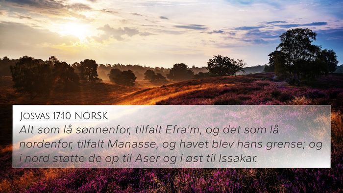 Josvas 17:10 NORSK 4K Wallpaper - Alt som lå sønnenfor, tilfalt Efra'm, og det - 4K Wallpaper Bible Verse