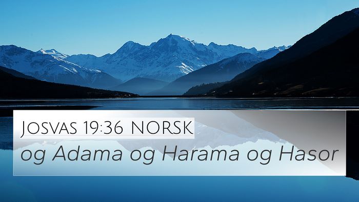 Josvas 19:36 NORSK 4K Wallpaper - og Adama og Harama og - 4K Wallpaper Bible Verse
