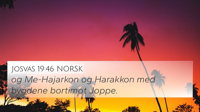 Josvas 19:46 NORSK 4K Wallpaper - og Me-Hajarkon og Harakkon med bygdene bortimot - 4K Wallpaper Bible Verse