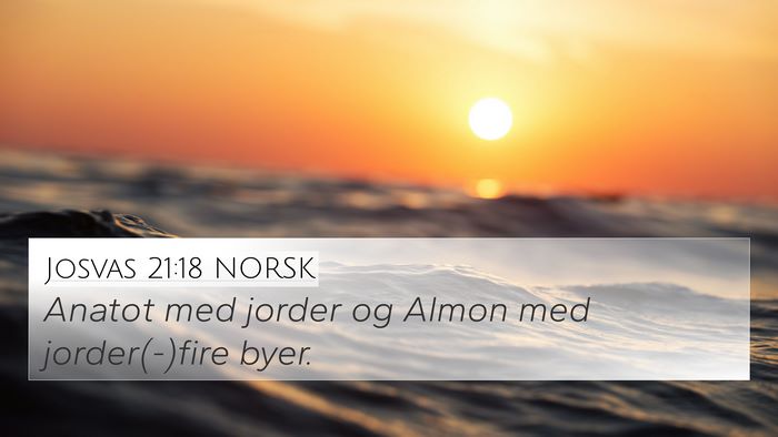 Josvas 21:18 NORSK 4K Wallpaper - Anatot med jorder og Almon med jorder(-)fire - 4K Wallpaper Bible Verse