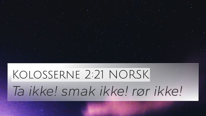 Kolosserne 2:21 NORSK Bible Verse Image