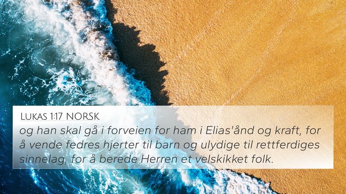 Lukas 1:17 NORSK 4K Wallpaper - og han skal gå i forveien for ham i Elias'ånd - 4K Wallpaper Bible Verse