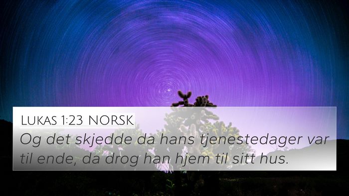 Lukas 1:23 NORSK 4K Wallpaper - Og det skjedde da hans tjenestedager var til - 4K Wallpaper Bible Verse