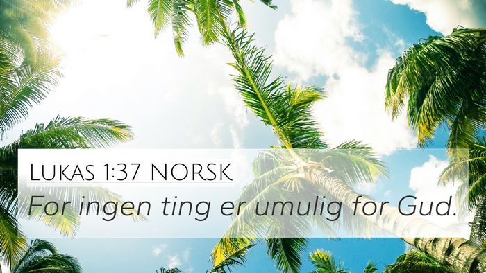 Lukas 1:37 NORSK 4K Wallpaper - For ingen ting er umulig for - 4K Wallpaper Bible Verse