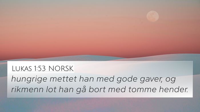 Lukas 1:53 NORSK 4K Wallpaper - hungrige mettet han med gode gaver, og rikmenn - 4K Wallpaper Bible Verse