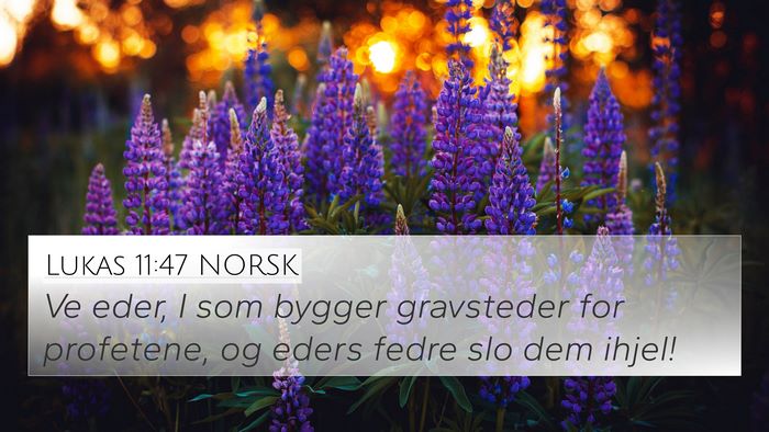 Lukas 11:47 NORSK Bible Verse Image