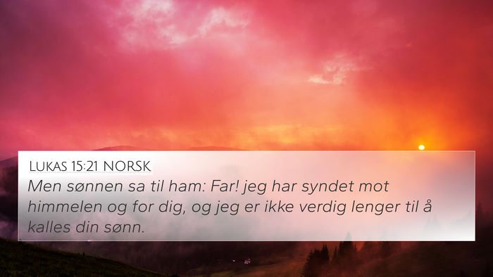 Lukas 15:21 NORSK 4K Wallpaper - Men sønnen sa til ham: Far! jeg har syndet mot - 4K Wallpaper Bible Verse