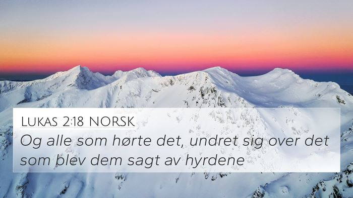 Lukas 2:18 NORSK 4K Wallpaper - Og alle som hørte det, undret sig over det som - 4K Wallpaper Bible Verse