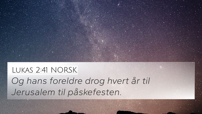 Lukas 2:41 NORSK Bible Verse Image