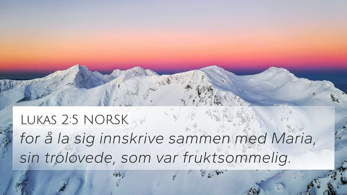 Lukas 2:5 NORSK 4K Wallpaper - for å la sig innskrive sammen med Maria, sin - 4K Wallpaper Bible Verse