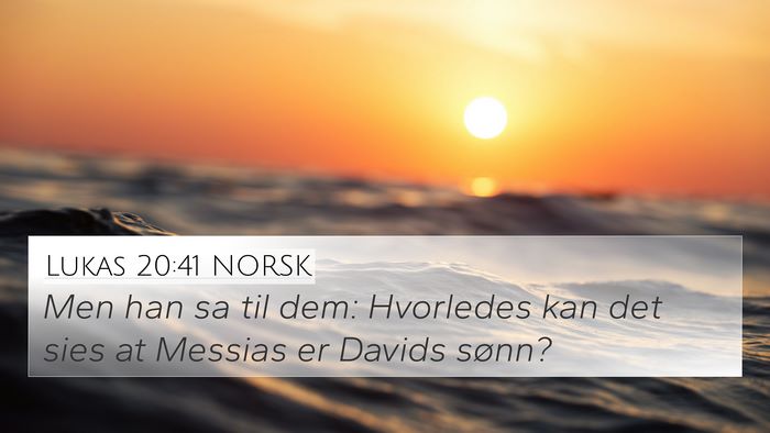 Lukas 20:41 NORSK 4K Wallpaper - Men han sa til dem: Hvorledes kan det sies at - 4K Wallpaper Bible Verse