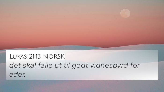 Lukas 21:13 NORSK Bible Verse Image