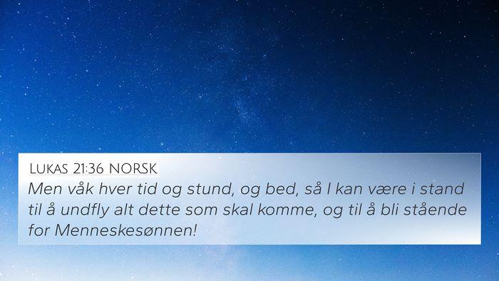 Lukas 21:36 NORSK Bible Verse Image