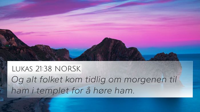 Lukas 21:38 NORSK 4K Wallpaper - Og alt folket kom tidlig om morgenen til ham i - 4K Wallpaper Bible Verse