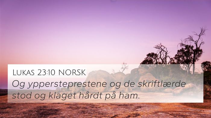 Lukas 23:10 NORSK Bible Verse Image