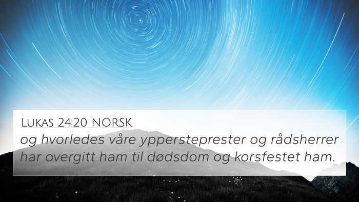 Lukas 24:20 NORSK Bible Verse Image