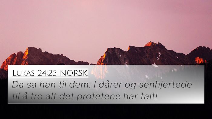 Lukas 24:25 NORSK Bible Verse Image