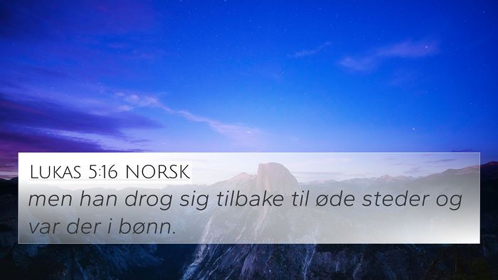 Lukas 5:16 NORSK 4K Wallpaper - men han drog sig tilbake til øde steder og var - 4K Wallpaper Bible Verse