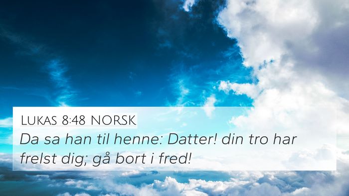 Lukas 8:48 NORSK Bible Verse Image