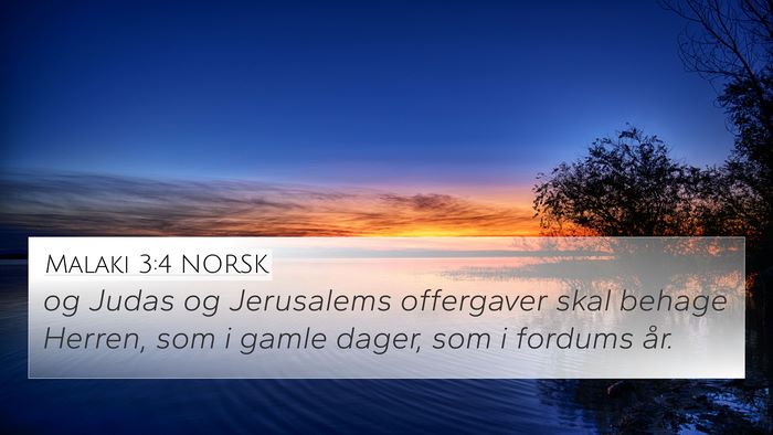 Malaki 3:4 NORSK 4K Wallpaper - og Judas og Jerusalems offergaver skal behage - 4K Wallpaper Bible Verse