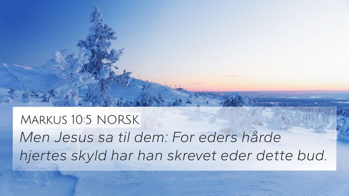 Markus 10:5 NORSK 4K Wallpaper - Men Jesus sa til dem: For eders hårde hjertes - 4K Wallpaper Bible Verse